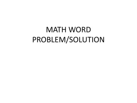 MATH WORD PROBLEM/SOLUTION. WORD PROBLEM ON FRIDAY I WENT TO THE NIKE FACTORY OUTLET TO BUY NEW BASKETBALL SHOES. THE REGULAR PRICE WAS 107.97 THE STORE.