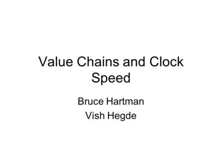 Value Chains and Clock Speed