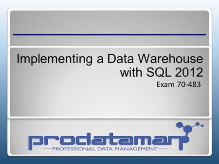 Implementing a Data Warehouse with SQL 2012