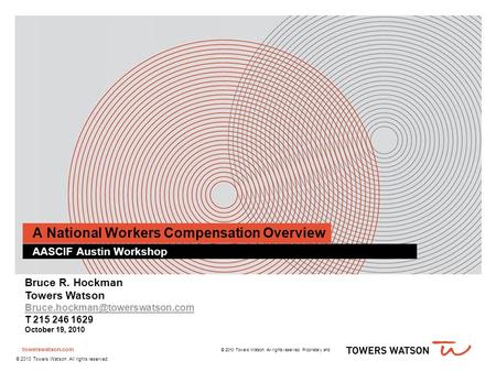 © 2010 Towers Watson. All rights reserved. Proprietary and Confidential. For Towers Watson and Towers Watson client use only. towerswatson.com Presentation2.