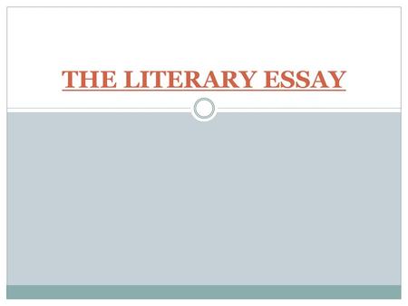 THE LITERARY ESSAY.