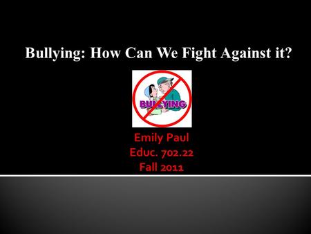 Bullying: How Can We Fight Against it?. Introduction: (Slide 3) - Statement of Problem (Slide 4)   -Review of Related Literature (Slide 5-8) ▪ - Pros,