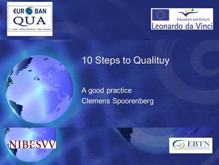 10 Steps to Qualituy A good practice Clemens Spoorenberg.