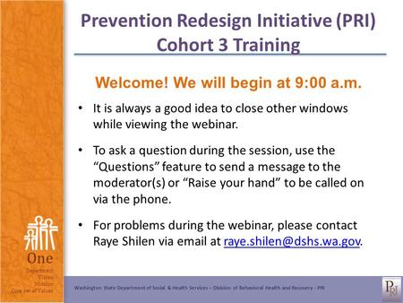 Washington State Department of Social & Health Services – Division of Behavioral Health and Recovery - PRI One Department Vision Mission Core set of Values.