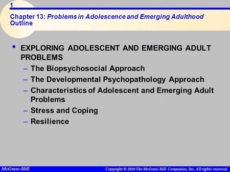 Copyright © 2010 The McGraw-Hill Companies, Inc. All rights reserved. McGraw-Hill 1 Chapter 13: Problems in Adolescence and Emerging Adulthood Outline.