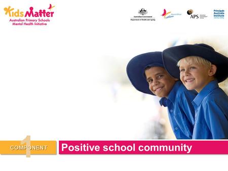 1 COMPONENT Positive school community 1 COMPONENT.