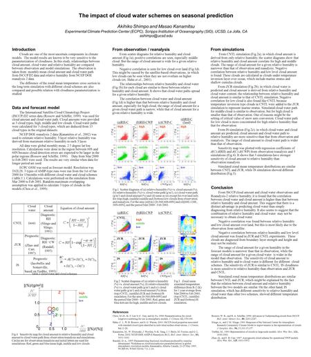 The impact of cloud water schemes on seasonal prediction Introduction Clouds are one of the most uncertain components in climate models. The model results.