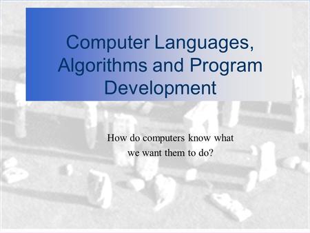 Computer Languages, Algorithms and Program Development