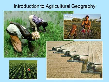 Introduction to Agricultural Geography