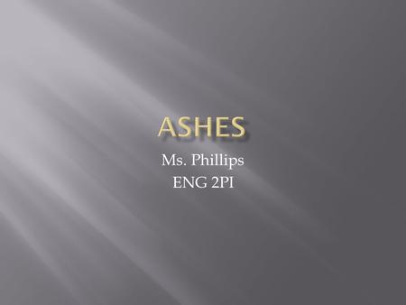 Ms. Phillips ENG 2PI.  Write down the definitions for the following terms: - Beckoning- Intact - Jeopardize- Keening - Radiant Use each term in a sentence.