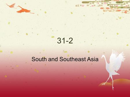 31-2 South and Southeast Asia. I. India Divided  A. After WWII, India was divided into 2 countries based on religion  1. India-Hindu  2. Pakistan-