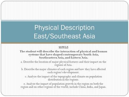 Physical Description East/Southeast Asia