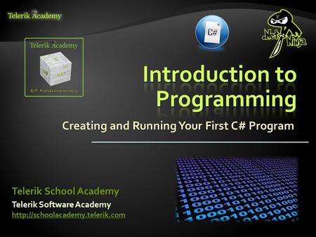 Creating and Running Your First C# Program Telerik Software Academy   Telerik School Academy.