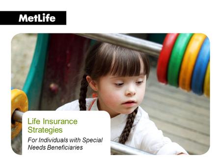 Life Insurance Strategies For Individuals with Special Needs Beneficiaries.