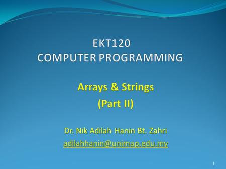 1. An array is a collection of a fixed number of components wherein all of the components are of the same type Example: Suppose that there is a list of.