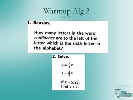 Warmup Alg 2 6 Mar 2012. Warmup Alg 2 7 & 8 Mar 2012.