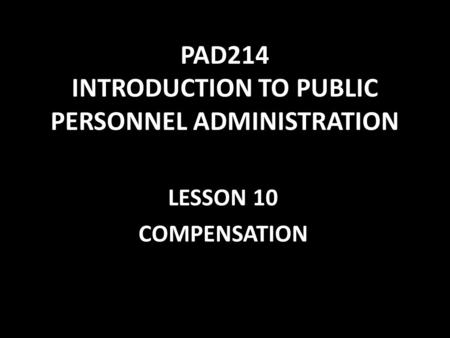 PAD214 INTRODUCTION TO PUBLIC PERSONNEL ADMINISTRATION