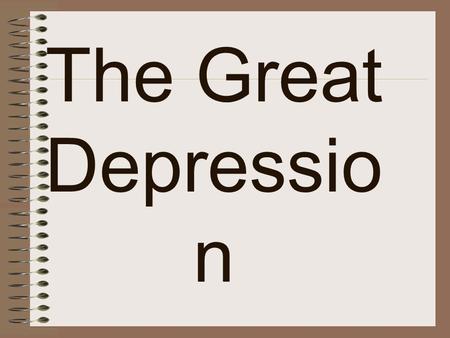 The Great Depressio n. President Herbert Hoover Stock Market.