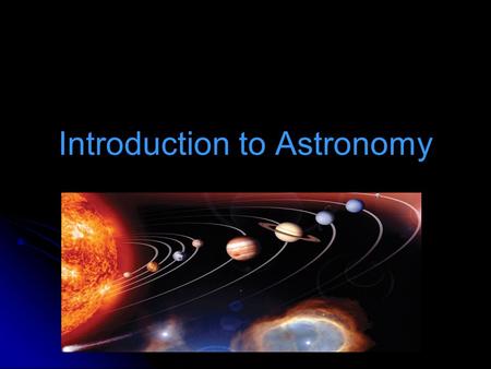 Introduction to Astronomy