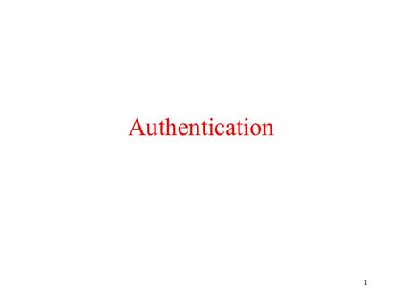 Authentication.