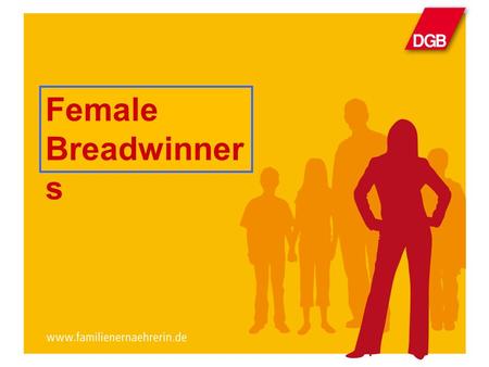 Thema, Bereich, Autor, Version, Datum1 Female Breadwinner s.