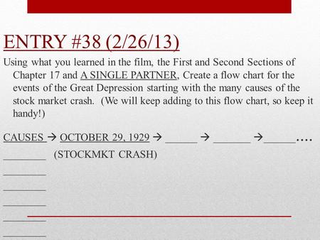 ENTRY #38 (2/26/13) Using what you learned in the film, the First and Second Sections of Chapter 17 and A SINGLE PARTNER, Create a flow chart for the events.