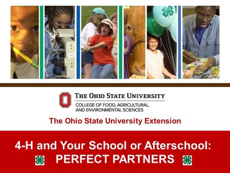 4-H and Your School or Afterschool: PERFECT PARTNERS