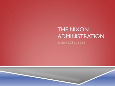 THE NIXON ADMINISTRATION Section 20.5 and 22.1. 1968 ELECTION  Nixon barely beat Humphrey and Wallace  Vowed to represent Middle America and the Silent.