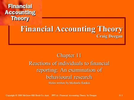 Copyright © 2000 McGraw-Hill Book Co. Aust. PPT t/a Financial Accounting Theory by Deegan11.1 Financial Accounting Theory Craig Deegan Chapter 11 Reactions.