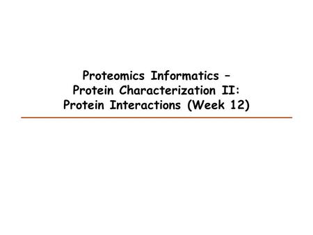 Proteomics Informatics – Protein Characterization II: