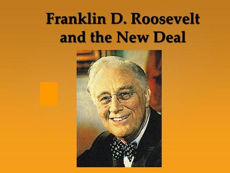 Franklin D. Roosevelt and the New Deal