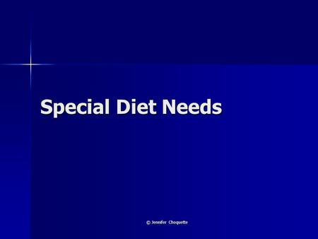 Special Diet Needs © Jennifer Choquette. Food Sensitivity General term used to describe any abnormal response to food or food additive. General term used.