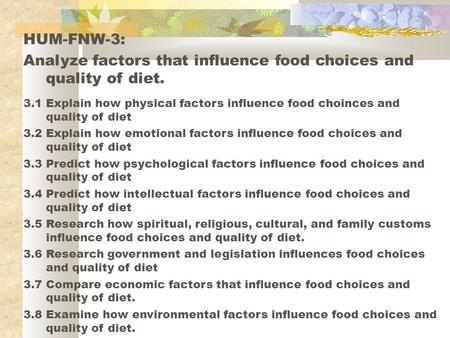 Analyze factors that influence food choices and quality of diet.