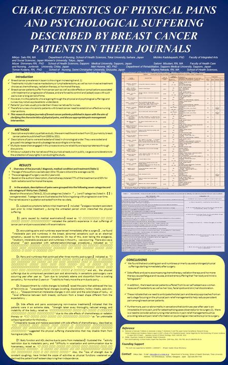 CHARACTERISTICS OF PHYSICAL PAINS AND PSYCHOLOGICAL SUFFERING DESCRIBED BY BREAST CANCER PATIENTS IN THEIR JOURNALS   Mikiyo Sato RN, MA.