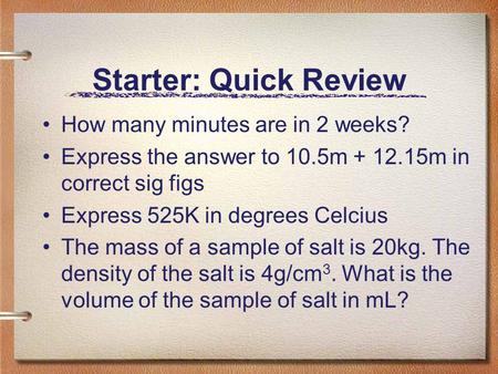 Starter: Quick Review How many minutes are in 2 weeks?