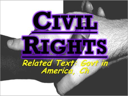 Protections rooted in 14 th amendment: -Equal protection under law: gov’t must ensure freedom from unreasonable discrimination -Due process: treatment.