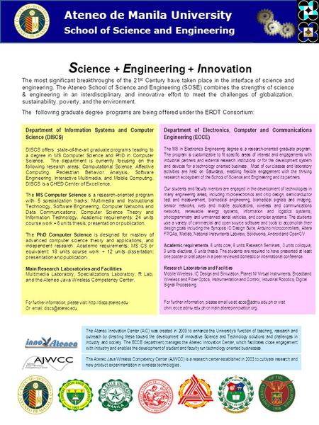 Ateneo de Manila University School of Science and Engineering Department of Information Systems and Computer Science (DISCS) DISCS offers state-of-the-art.