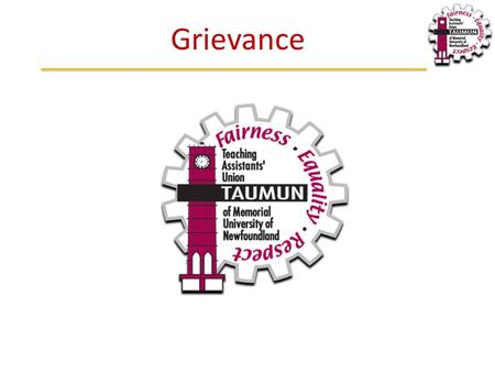 Grievance. Some important points from collective agreement Leaves Wages Designated University holidays Hours of work and work assignment.