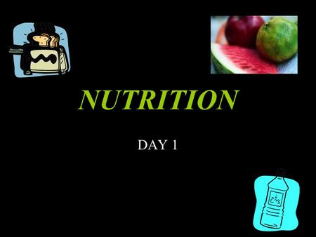 NUTRITION DAY 1. TRUE or FALSE? 1.Eating any amount of bread will make you fat. 2.It is always better to choose chicken over beef or pork. 3.Eating whole.