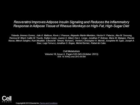 Resveratrol Improves Adipose Insulin Signaling and Reduces the Inflammatory Response in Adipose Tissue of Rhesus Monkeys on High-Fat, High-Sugar Diet Yolanda.