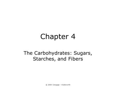 The Carbohydrates: Sugars, Starches, and Fibers