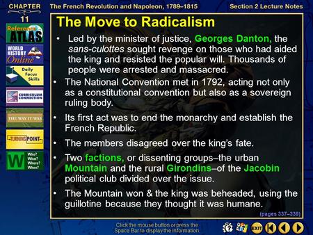 The Move to Radicalism Led by the minister of justice, Georges Danton, the sans-culottes sought revenge on those who had aided the king and resisted the.