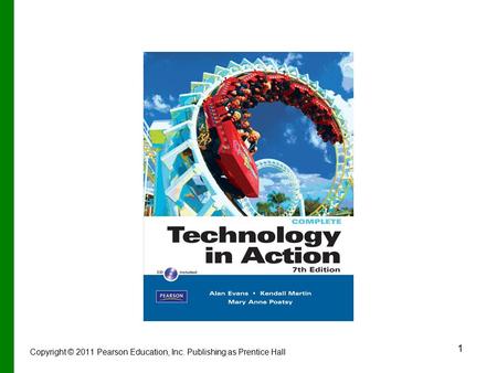 1 Copyright © 2011 Pearson Education, Inc. Publishing as Prentice Hall.