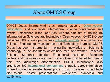 OMICS Group International is an amalgamation of Open Access publications and worldwide international science conferences and events. Established in the.