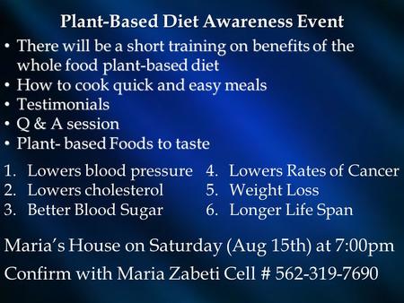 Plant-Based Diet Awareness Event There will be a short training on benefits of the whole food plant-based diet There will be a short training on benefits.