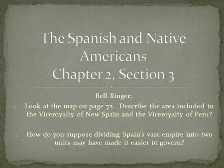 The Spanish and Native Americans Chapter 2, Section 3