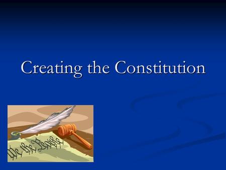 Creating the Constitution