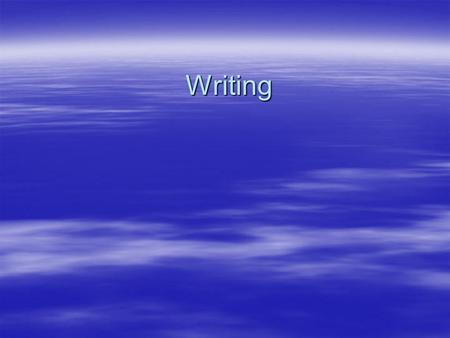 Writing. “Some are born writers. Some achieve writing. Some have writing thrust upon them.” Shakespeare  The conscious to the unconscious mind.  Plato’s.