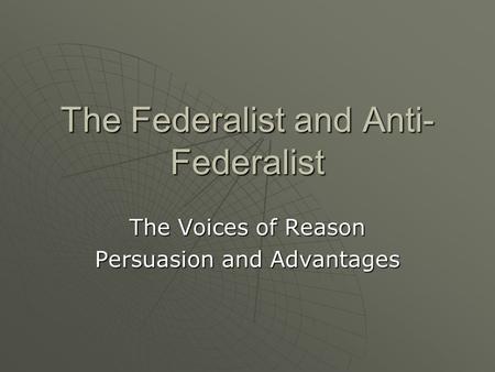 The Federalist and Anti-Federalist