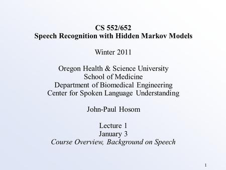 Speech Recognition with Hidden Markov Models Winter 2011